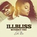 iLLBliss Without You Ft Lola Rae www.cycwap.cf.mp3